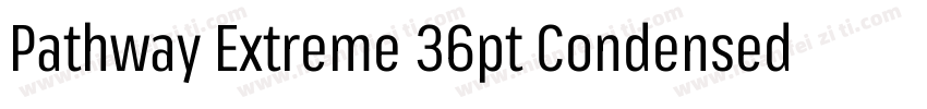 Pathway Extreme 36pt Condensed Medi字体转换